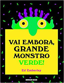 Capa do livro "Vai embora, grande monstro verde", de Ed. Emberley, com ilustração de um ser de pele verde e cabelos roxos.