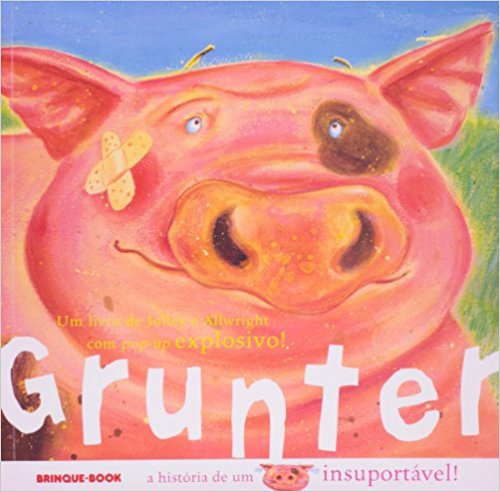 Capa do livro "Grunter", de Mile Jolley e Deborah Allwright, com ilustração de um porco que está com o olho roxo e curativo na bochecha. 