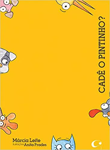 Capa do livro "Cadê o pintinho?", de Marcia Leite e Anita Prades, com ilustração de parte do rosto de animais na borda da imagem. 