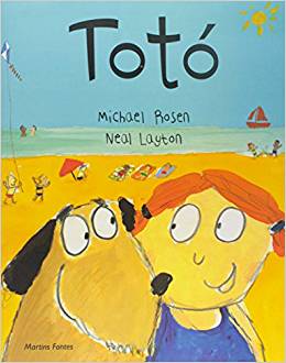 Capa do livro "Totó", de Neal Layton e Michael Rosen, com ilustração de uma criança e um cachorro que se olham e estão na praia. 