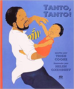 Capa do livro "Tanto tanto", de Trish Cooke, com ilustração de um homem que está com uma criança no colo e dança com ela. 