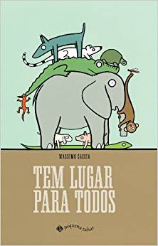 Capa do livro "Tem lugar para todos", de Massimo Caccia, com ilustração de animais que estão um em cima do outro. 