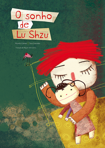 Capa do livro "O sonho de Lu Shzu", de Ricardo Gómez. Num fundo verde, a personagem aparece abraçada a uma boneca