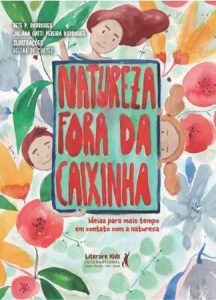 Capa do livro “Natureza fora da caixinha”, de Bete P. Rodrigues e Juliana Gatti Pereira Rodrigues, com ilustração de três crianças que estão em meio às flores e se apoiam no título do livro.