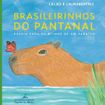 Capa do livro “Brasileirinhos no pantanal”, de Lalau e Laurabeatriz, com ilustração de uma capivara, que está dentro d'água, que tem uma borboleta apoiada no nariz.