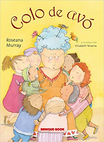 Capa do livro "Colo de avó", Roseana Murray e Elisabeth Teixeira. Num fundo amarelo, uma avó no centro de várias crianças.