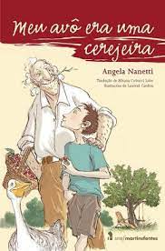Capa do livro “Meu avô era uma cerejeira”, Angela Nanetti. O avô carrega um cesto com cerejas e com a outra mão abraça o neto.