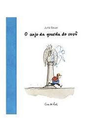 Capa do livro "O anjo da guarda do vovô", Jutta Bauer. Há uma espécie de estátua de anjo e um menino correndo em frente a ela.