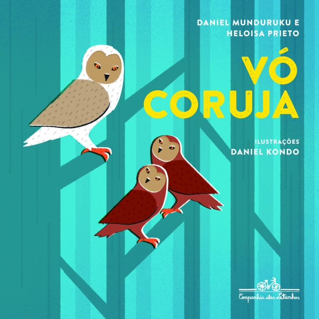 Capa do livro “Vó coruja”, Daniel Munduruku, Heloisa Prieto e Daniel Kondo. Uma coruja branca está num galho acima de duas corujinhas vermelhas.