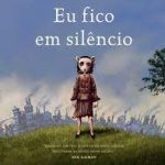 Capa do livro "Eu fico em silêncio", de David Ouimet, com ilustração de uma menina com máscara de animal em meio a uma paisagem.