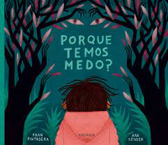 Capa do livro "Por que temos medo?", de Fran Pintadera, com ilustração de uma criança de costas, que olha para um bosque com árvores e um par de olhos.