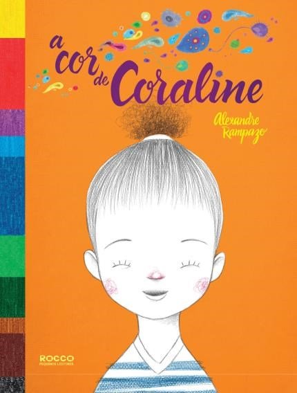Capa do livro "A cor de Coraline", de Alexandre Rampazo, com imagem de uma menina com cabelos presos, que sorri de olhos fechados.