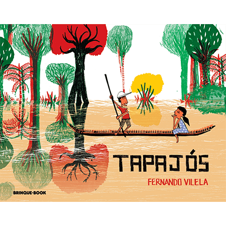 Capa do livro "Tapajós", de Fernando Vilela: árvores em verde e vermelho circundam o rio que está sendo navegado por um homem e uma menina na canoa