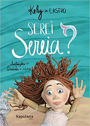 Capa do livro "Serei sereia", de Kelly de Castro. Uma menina de pele clara estica as mãos, estando de costas para o mar.