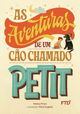 Capa do livro "As aventuras de um cão chamado Petit", de Heloisa Prieto. Um cachorro preto é abraçado por uma criança, enquanto uma menina se agacha para ficar da altura do animal.