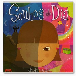 Capa do liVro "Sonhos do dia", de Claudia Weneck-Wva Editora, com a imagem de uma menina, com uma parte do rosto com o olho fechado, atras dela mostra a noite, e outra parte do rosto dela com o olho aberto, atrás mostra o dia