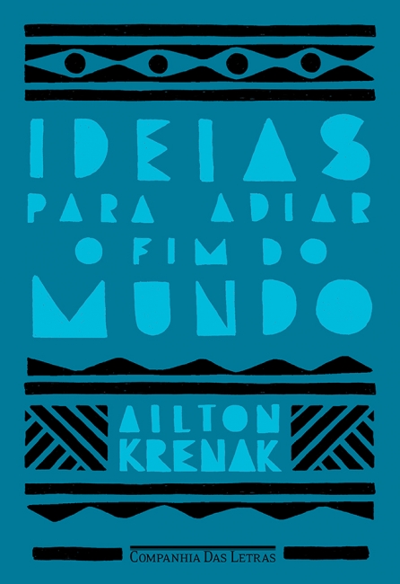 Capa do livro Ideias para adiar o fim do mundo" de Ailton Krenak