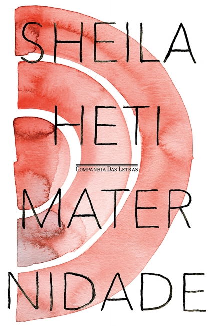 Foto da capa do livro "Maternidade", de Sheila Heti (Companhia das Letras, 2019)