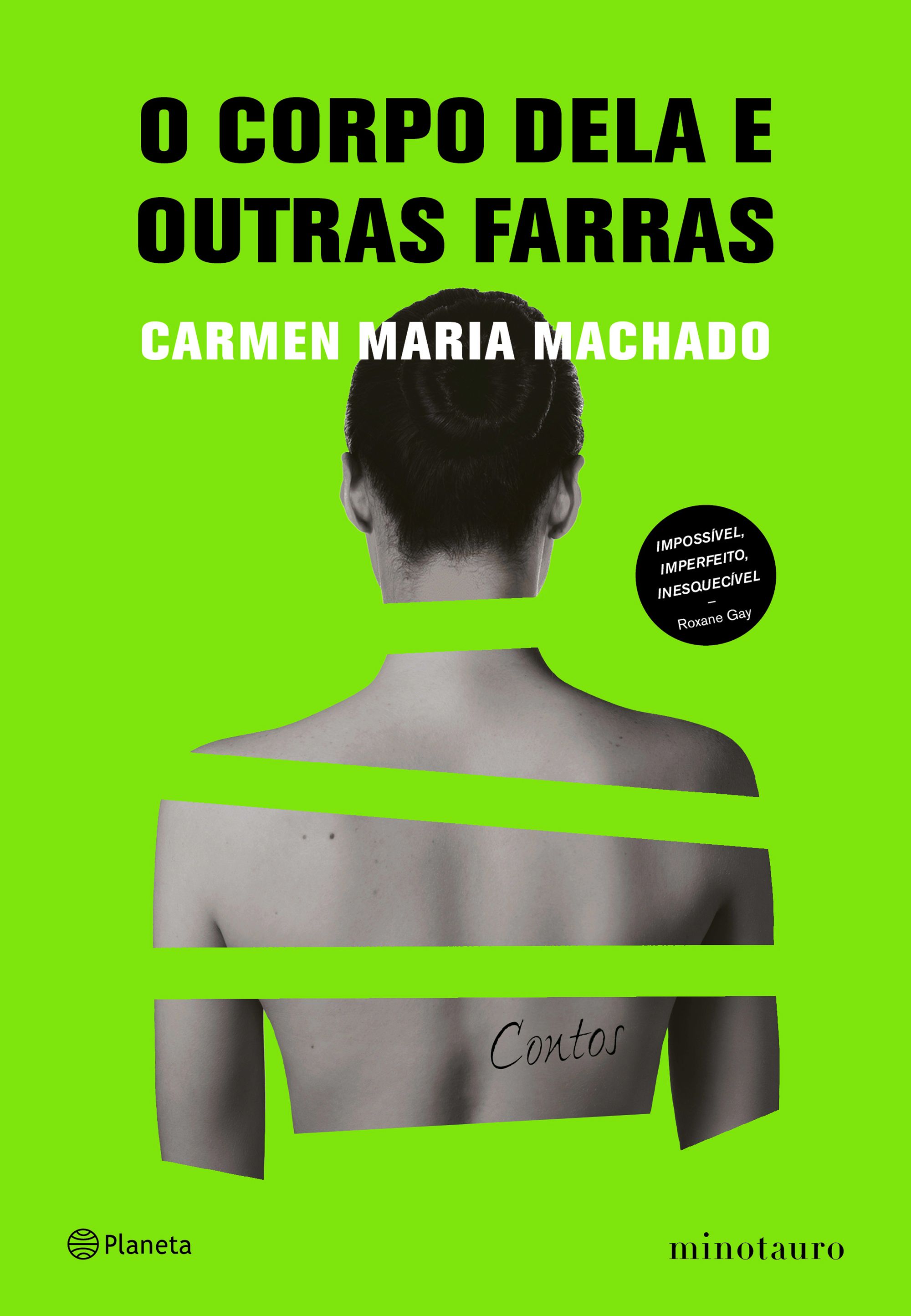 Foto da capa do livro "O corpo dela e outras farras", de Carmen Maria Machado (Planeta de Livros/Minotauro Editorial Brasil, 2018)