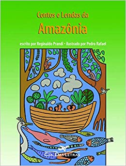 Capa do Livro "Contos e lendas da Amazônia", de Reginaldo Prandi (Companhia das Letrinhas), imagem de um barco com várias pessoas dentro. O Rio tem vários peixes