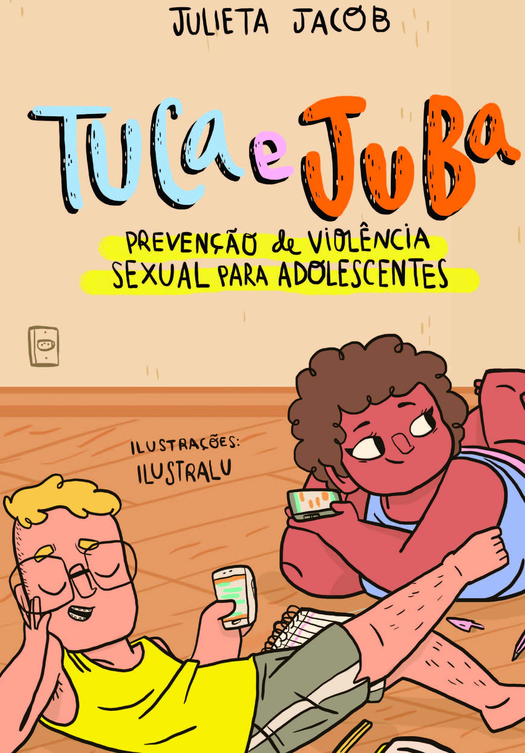 Capa do livro “Tuca e Juba” de Julieta Jacob, ilustração de um menino de óculos com celular na mão e uma menina deitada com celular