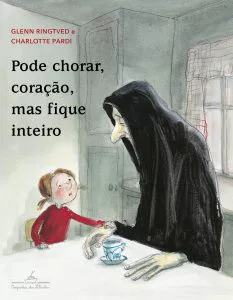 Capa do livro "Pode chorar, coração, mas fique inteiro”, de Glenn Ringtved. Na ilustração, uma menina conversa com uma figura idosa, vestida de preto