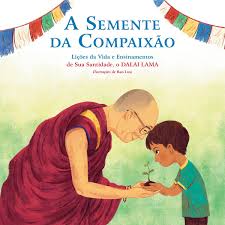 Capa do livro "A semente da compaixão". Na ilustração, Dalai Lama entrega uma muda de planta a um menino