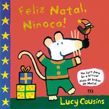  Capa do livro “Feliz Natal, Ninoca”, de Lucy Cousins: um ratinho de roupa verde aparece no centro e, ao seu lado, dois pacotes de presentes