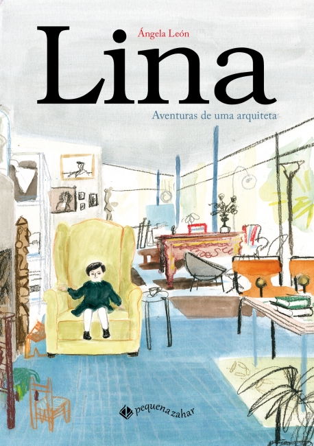 Capa do livro "Lina, aventuras de uma arquiteta", em que a personagem ainda criança está sentada numa poltrona amarela e cercada por elementos de decoração e arquitetura em sua casa de vidro