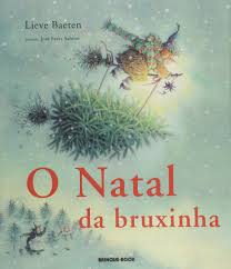 Capa do livro “O Natal da bruxinha”, de Lieve Baeten: a bruxinha aparece carregando uma árvore pelo céu nevado