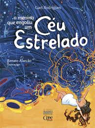 Capa do livro "A menina que engoliu um céu estrelado": uma menina deitada no chão engole o céu que ocupa a maior parte da capa