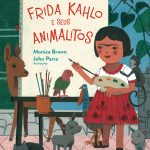 Capa do livro "Frida Kahlo e seus animalitos", de Monica Brown e John Parra. Uma menina representa a pintora em versão infantil em meio aos seus animais de estimação