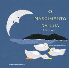 Capa do livro "O nascimento da Lua": uma lua olha para o lago onde estão três patinhos