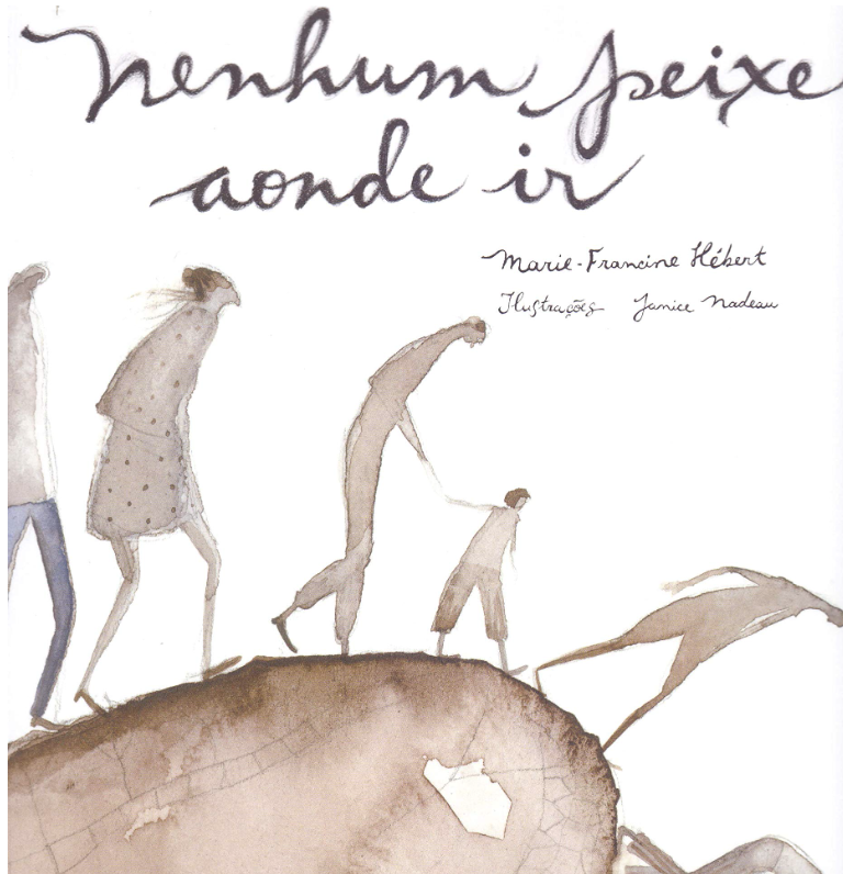 Capa do livro “Nenhum peixe aonde ir”, de Marie-Francine Hébert, com ilustração de silhuetas de pessoas que caminham em cima de um objeto arredondado.