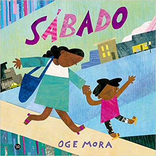 Texto alternativo: Capa do livro "Sábado”, de Oge Mora. Na capa, ilustração de uma mulher e uma menina, ambas negras, passeando pela cidade (sugestão de livro para educação antirracista) 