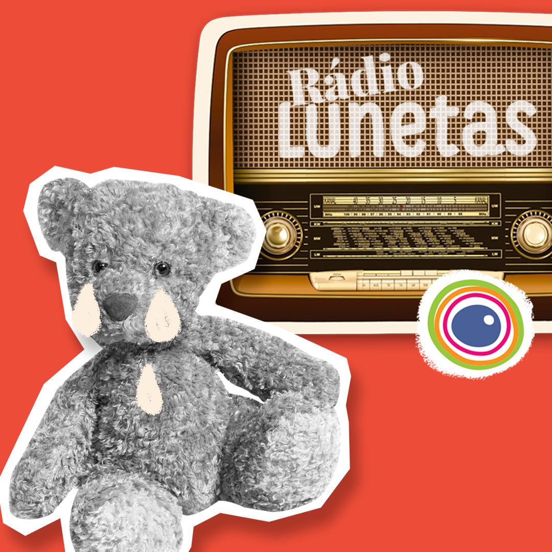Fotomontagem com logo da Rádio Lunetas (em formato de rádio antigo) e uma foto em preto e branco de um urso de pelúcia, com lágrimas desenhadas em seus olhos