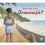 Na foto, capa do livro "Onde está você, Iemanjá?" de Leny Werneck e Phillipe Davaine. A foto mostra uma menina negra, de costas, ao lado do mar.