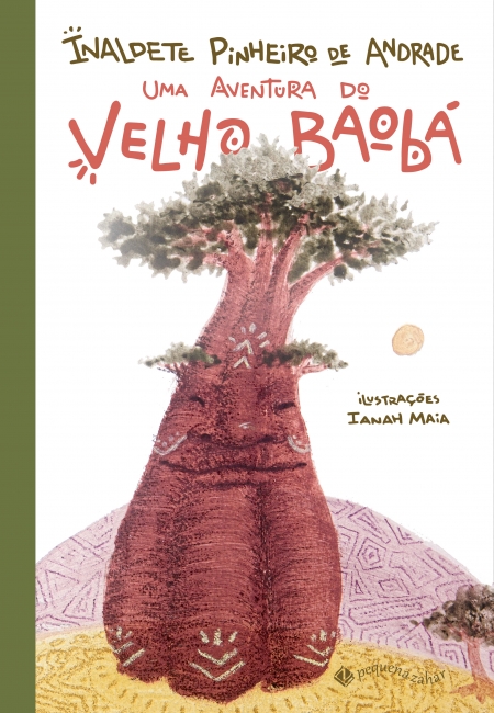 Capa do livro “Uma aventura do Velho Baobá”, de Inaldete Pinheiro de Andrade e Ianah Maia. Num fundo branco, uma árvore baobá tem rosto - boca, nariz, olhos e sobrancelha