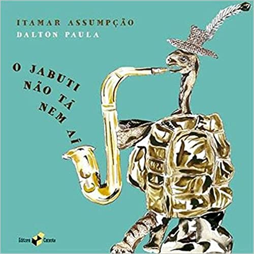 Capa do livro "O jabuti não tá nem aí", de Itamar Assumpção e Dalton Paula. Num fundo azul, um jabuti toca um saxofone dourado