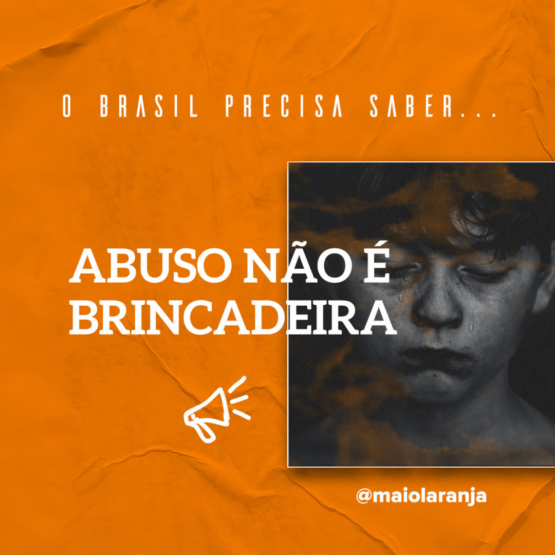 Imagem da campanha Maio Laranja em que se lê "Abuso não é brincadeira"