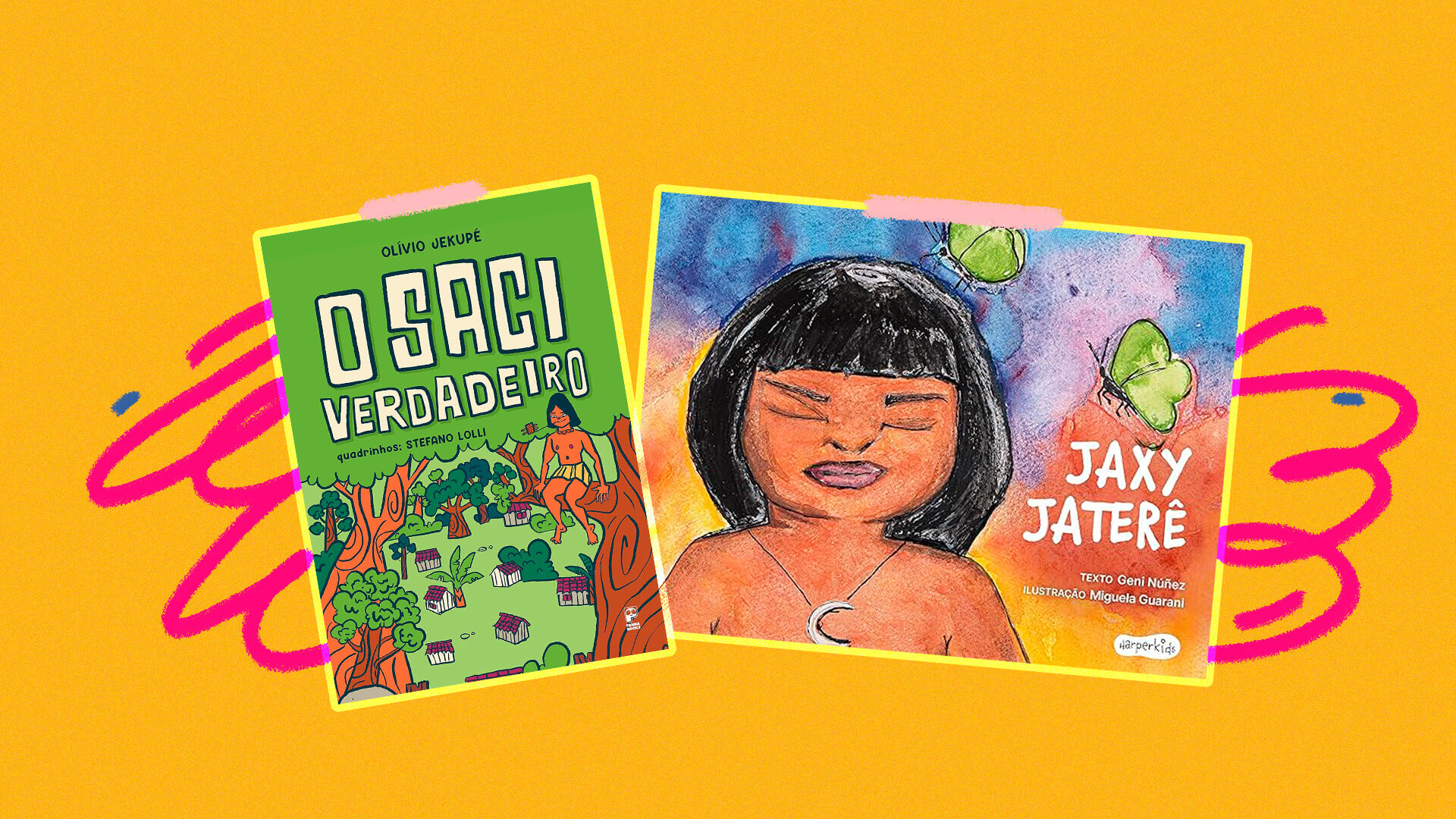 Na imagem, capa dos livros "O Saci Verdadeiro" de Olivio Jekupe, e "Jaxy Jaterê", de Geni Núñez.