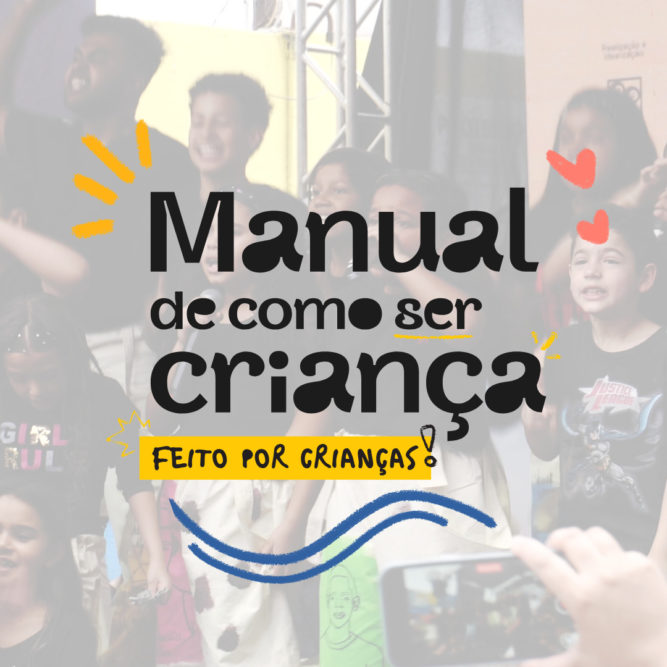 Foto de um grupo de crianças no plano de fundo e à frente o texto Manual de como ser criança feito por crianças